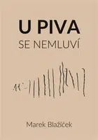 U piva se nemluví - Marek Blažíček