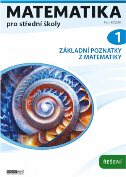 Matematika pro střední školy 1 (Řešení) - Petr Kozák