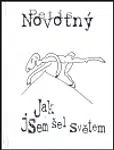 Jak jsem šel světem - Petis Novotný