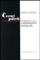 Černý pátek sedmnáctého listopadu - Jozef Leikert