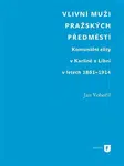 Vlivní muži pražských předměstí - Jan Vobořil