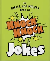 The Small and Mighty Book of Knock Knock Jokes - OH