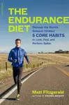 The Endurance Diet - Matt Fitzgerald