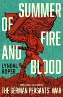 Summer of Fire and Blood - Lyndal Roper