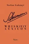 Schumann's Whisk(e)y Lexicon - Stefan Gabanyi