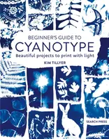 Beginnerâ€™s Guide to Cyanotype - Kim Tillyer