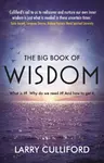 The Big Book of Wisdom - Larry Culliford