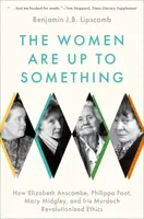 The Women Are Up to Something - Benjamin J. Bruxvoort  Lipscomb