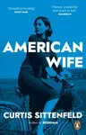 American Wife - Curtis Sittenfeld