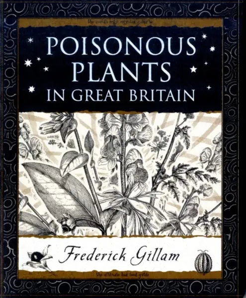 Poisonous Plants in Great Britain - Fred Gillam
