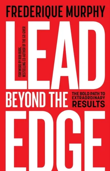 Lead Beyond The Edge - Frederique Murphy