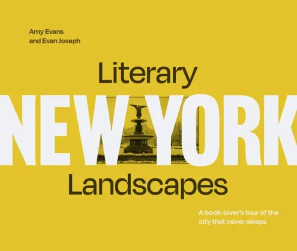 Literary Landscapes: New York - Amy Evans, Evan Joseph