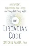 The Circadian Code - Dr. Satchin Panda