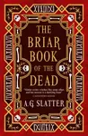 The Briar Book of the Dead - A.G. Slatter