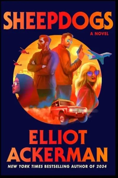 Sheepdogs - Elliot Ackerman