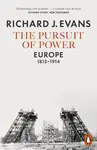 The Pursuit of Power - Richard J. Evans
