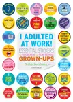 I Adulted At Work! - Robb Pearlman