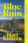 Blue Ruin - Hari Kunzru