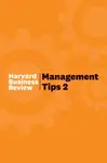 Management Tips 2 - Harvard Business Review