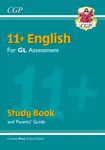 11+ GL English Study Book (with Parentsâ€™ Guide & Online Edition) - CGP Books