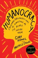 Humanocracy, Updated and Expanded - Gary Hamel, Michele Zanini