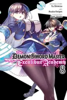 The Demon Sword Master of Excalibur Academy, Vol. 8 (manga) - Roman Lempert, Mughal Arbash, Yu Shimizu, Asuka Keigen, Asagi Tohsaka
