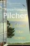 A Place Like Home - Rosamunde Pilcher