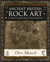Ancient British Rock Art - Chris Mansell