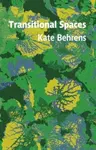 Transitional Spaces - Kate Behrens