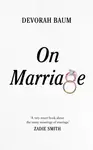 On Marriage - Devorah Baum