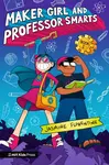 Maker Girl and Professor Smarts - Jasmine Florentine