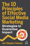 The 10 Principles of Effective Social Media Marketing - Jon-Stephen Stansel