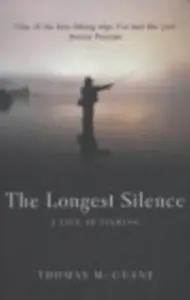 The Longest Silence - Thomas McGuane