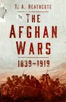 The Afghan Wars 1839-1919 - Jo Heathcote