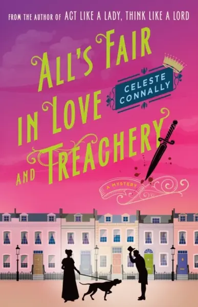 All's Fair in Love and Treachery - Celeste Connally