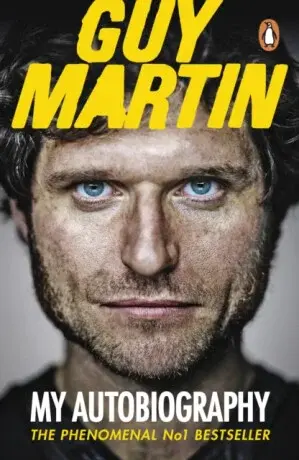 Guy Martin: My Autobiography - Guy Martin