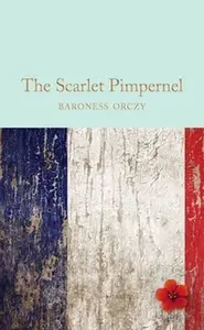 The Scarlet Pimpernel - Baroness Orczy