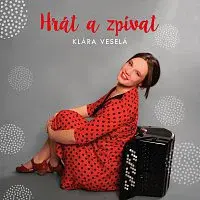 Klára Veselá – Hrát a zpívat