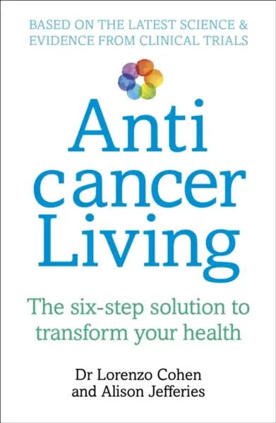 Anticancer Living - Lorenzo Cohen, Alison Jefferies