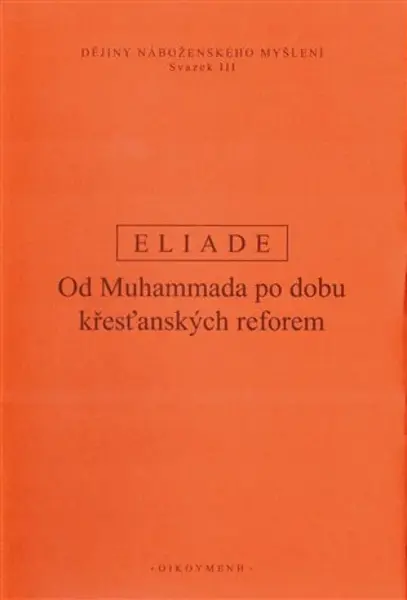 Dějiny náboženského myšlení III. - Mircea Eliade