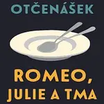 Saša Rašilov ml. – Otčenášek: Romeo, Julie a tma