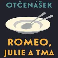 Saša Rašilov ml. – Otčenášek: Romeo, Julie a tma