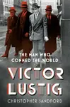 Victor Lustig - Christopher Sandford