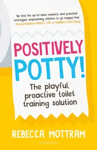 Positively Potty - Rebecca Mottram
