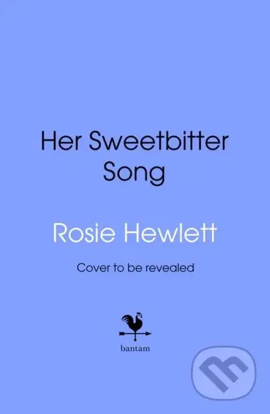 Sweetbitter Song - Rosie Hewlett