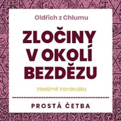 Jan Hyhlík, Aleš Procházka, Hanuš Bor – Vondruška: Oldřich z Chlumu. Zločiny v okolí Bezdězu. Prostá četba