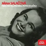 Jiřina Salačová, Karel Vlach se svým orchestrem – Říkej mi to, prosím, potichoučku