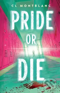 Pride or Die (A Novel) - CL Montblanc