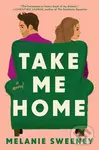 Take Me Home - Melanie Sweeney,Take Me Home - Melanie Sweeney