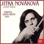 Jitka Nováková, Josef Hála – Franck, Saint-Saëns, Suk